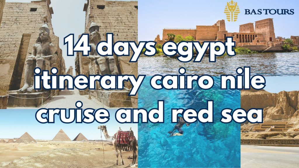14 days egypt itinerary cairo nile cruise and red sea