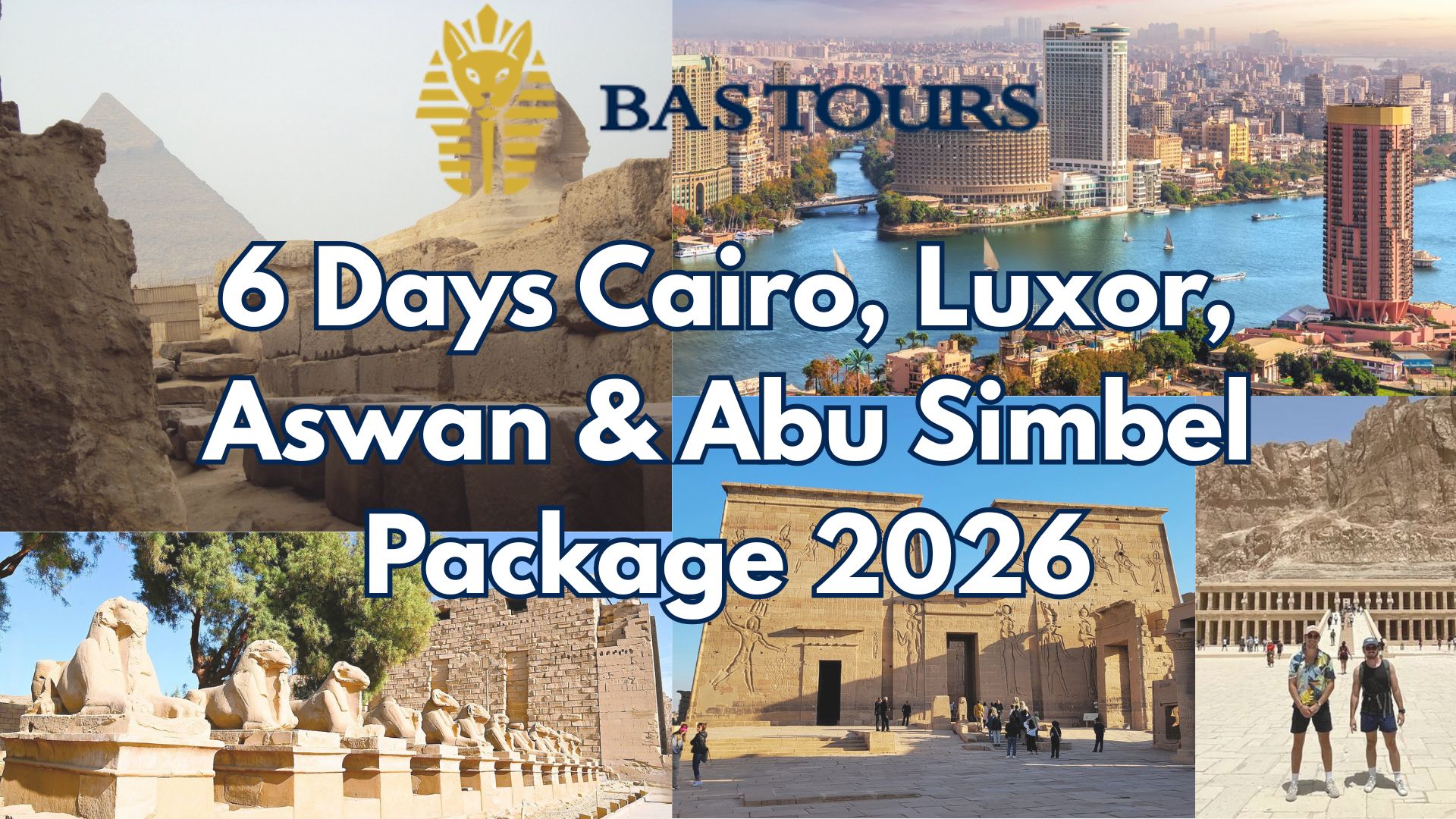 6 Days Cairo, Luxor, Aswan & Abu Simbel Package 2026
